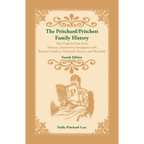 The Pritchard/Pritchett Family History: The Virginia Line from Thomas, Jamestown Immigrant, Fourth Edition