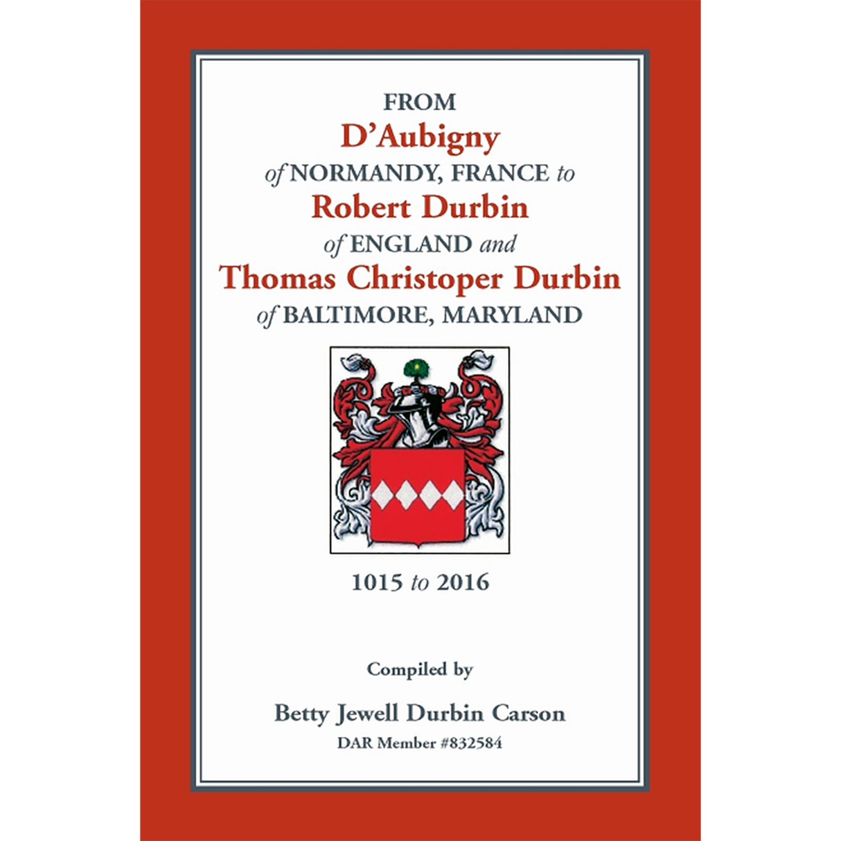 From D'Aubigny of Normandy, France to Robert Durbin of England and Thomas Christoper Durbin of Baltimore, Maryland