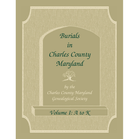 Burials in Charles County, Maryland, Part I, A-K