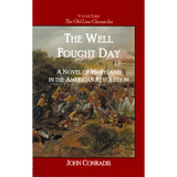 The Well Fought Day: A Novel of Maryland in the American Revolution
