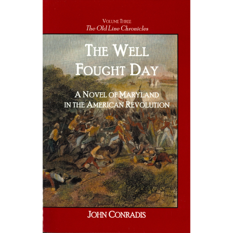 The Well Fought Day: A Novel of Maryland in the American Revolution