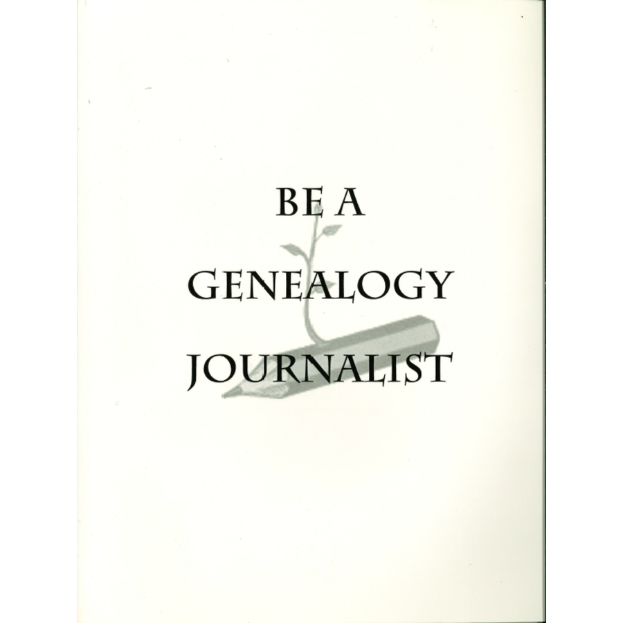 Be a Genealogy Journalist