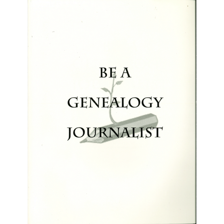 Be a Genealogy Journalist