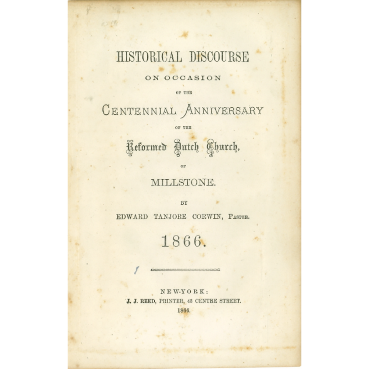 Historical Discourse on Occasion of the Centennial Anniversary of the Reformed Dutch Church of Millstone 1866 back cover