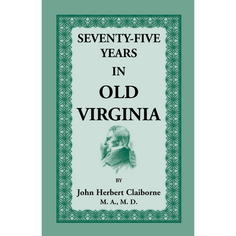 Seventy-Five Years in Old Virginia