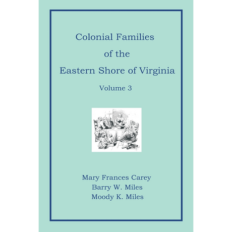 Colonial Families of the Eastern Shore of Virginia, Volume 3
