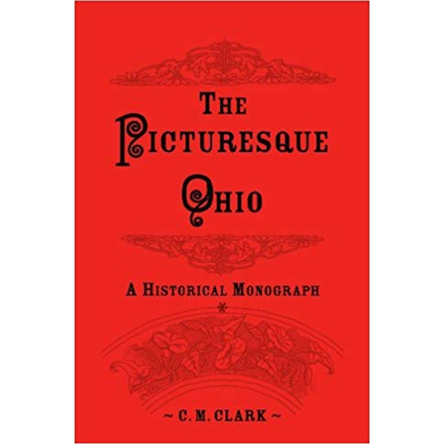 The Picturesque Ohio, A Historical Monograph