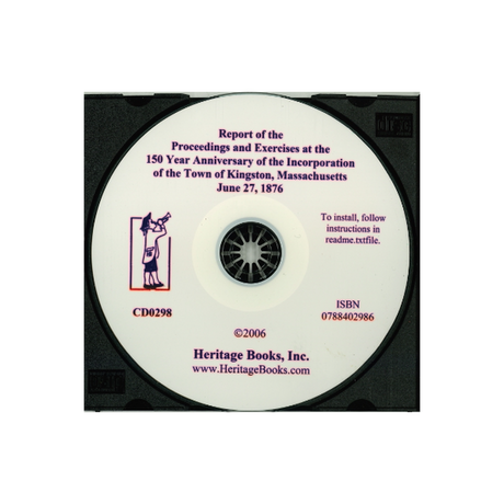 CD-Report of the Proceedings and Exercises at the 150th Anniversary of the Incorporation of the Town of Kingston, Massachusetts, June 27, 1876