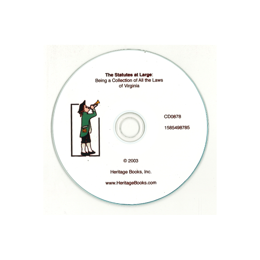 CD-The Statutes at Large; Being a Collection of all the Laws of Virginia from the First Session of the Legislature, in the Year 1619, Volumes 1-13