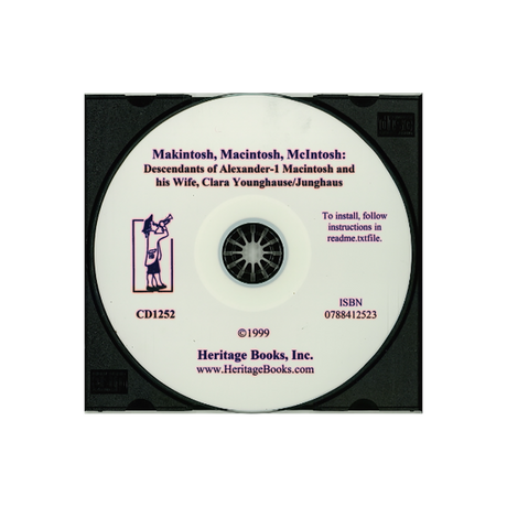 CD-Makintosh, Macintosh, McIntosh: Descendants of Alexander-1 Macintosh and his Wife, Clara Younghause/Junghans