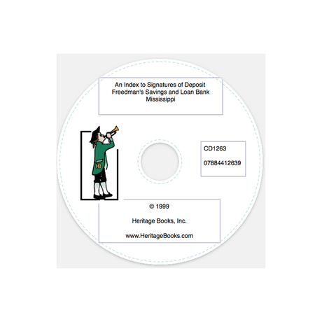 CD-An Index to Signatures of Deposit for the Freedman's Savings and Loan Bank, 1865-1869, for the State of Mississippi