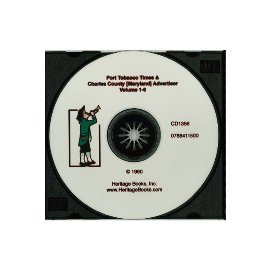 CD-Port Tobacco Times and Charles County [Maryland] Advertiser, Volume 1-6