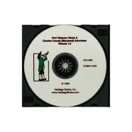 CD-Port Tobacco Times and Charles County [Maryland] Advertiser, Volume 1-6