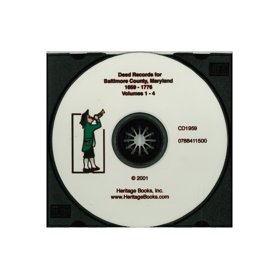 CD-Deed Records for Baltimore County, Maryland from 1659-1775: Volumes 1-4