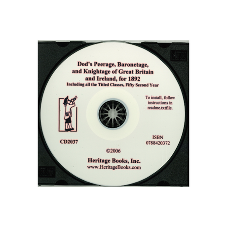 CD-Dod's Peerage, Baronetage, and Knightage of Great Britain and Ireland, for 1892, Including all the Titled Classes, Fifty Second Year