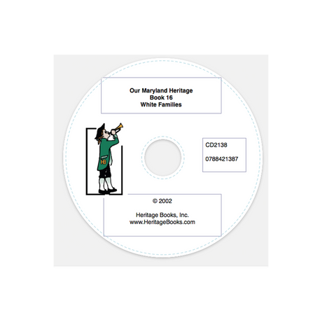 CD-Our Maryland Heritage, Book 16: The White Families