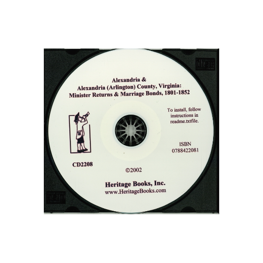 CD-Alexandria and Alexandria (Arlington) County, Virginia: Minister Returns and Marriage Bonds, 1801-1852