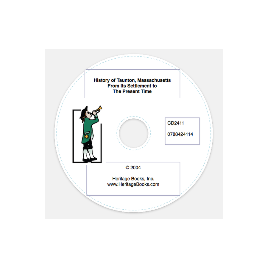CD-History of Taunton, Massachusetts, From Its Settlement to the Present Time