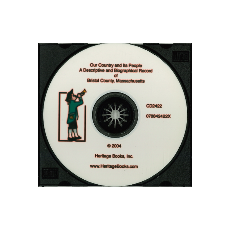 CD-Our County and Its People: A Descriptive and Biographical Record of Bristol County, Massachusetts