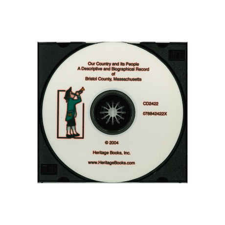CD-Our County and Its People: A Descriptive and Biographical Record of Bristol County, Massachusetts