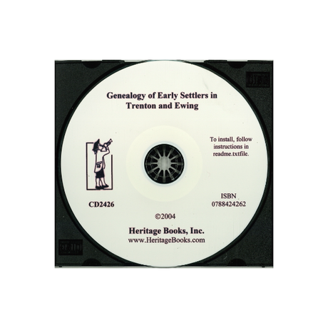 CD-Genealogy of Early Settlers in Trenton and Ewing, "Old Hunterdon County," New Jersey