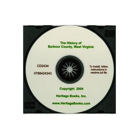 CD-The History of Barbour County, West Virginia: From Its First Exploration to the Present Time