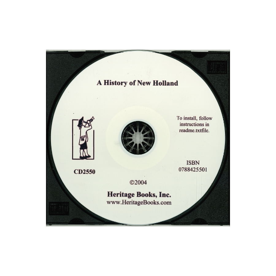 CD-A History of New Holland, Pennsylvania: covering its growth and activities during two hundred years of existence, 1728-1928
