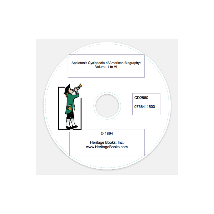 CD-Appleton's Cyclopedia of American Biography: Volumes I to VI