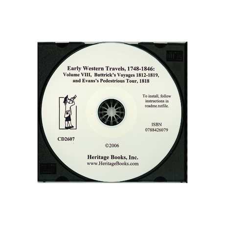 CD-Early Western Travels, 1748-1846, Volume VIII: Buttrick's Voyages, 1812-1819 and Evans's Pedestrious Tour, 1818