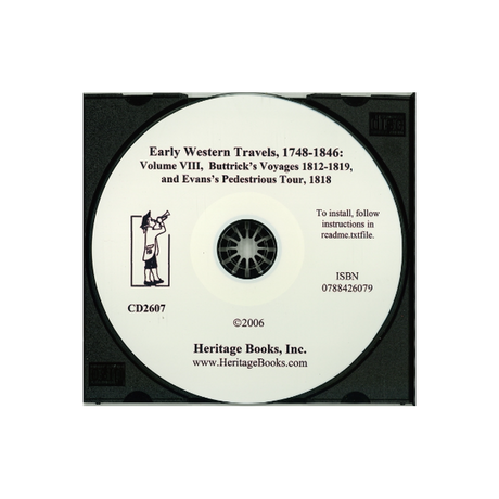 CD-Early Western Travels, 1748-1846, Volume VIII: Buttrick's Voyages, 1812-1819 and Evans's Pedestrious Tour, 1818