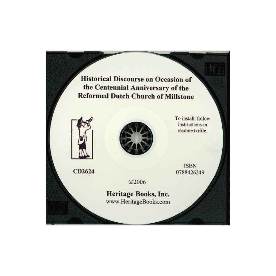 CD-Historical Discourse on Occasion of the Centennial Anniversary of the Reformed Dutch Church of Millstone [New Jersey]
