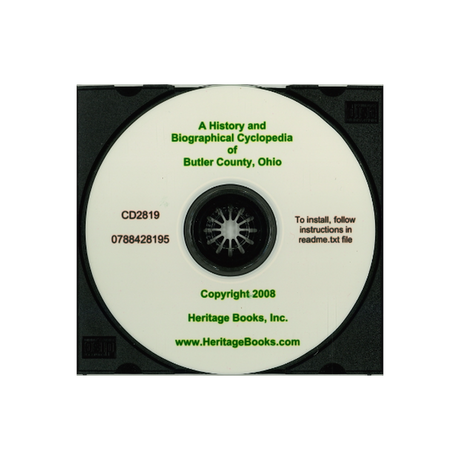 CD-A History and Biographical Cyclopedia of Butler County, Ohio, With Illustrations and Sketches of Its Representative Men and Pioneers