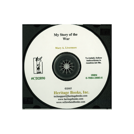 CD-My Story of the War: A Woman's Narrative of Four Years Personal Experience as Nurse in the Union Army