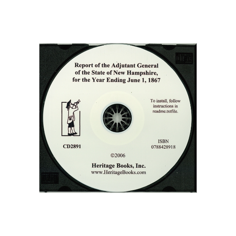 CD-Report of the Adjutant General of the State of New Hampshire, for the Year Ending June 1, 1867