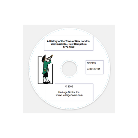 CD-A History of the Town of New London, Merrimack County, New Hampshire, 1779-1899