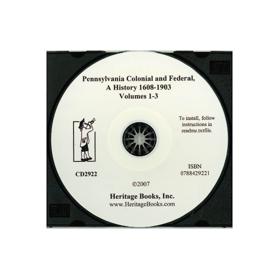 CD-Pennsylvania Colonial and Federal, A History 1608-1903, Volumes 1-3