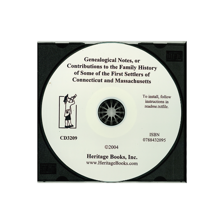 CD-Genealogical Notes, or Contributions to the Family History of Some of the First Settlers of Connecticut and Massachusetts