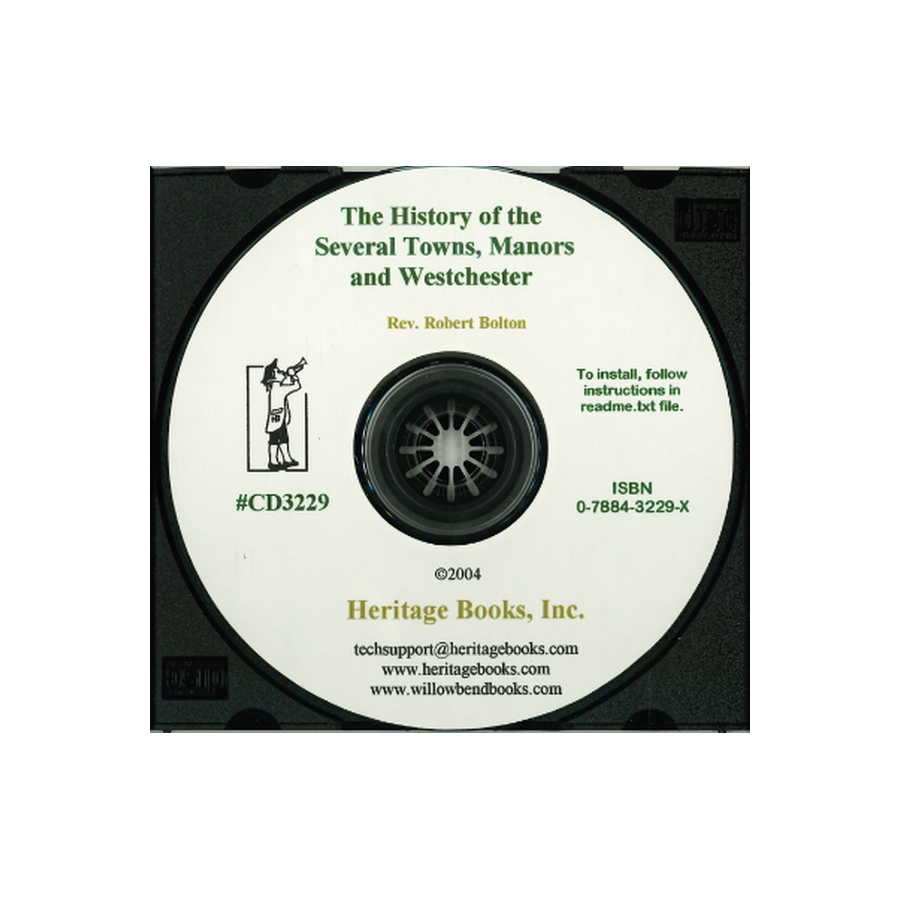 CD-The History of the Several Towns, Manors, and Patents of the County of Westchester, from its First Settlement to the Present Time