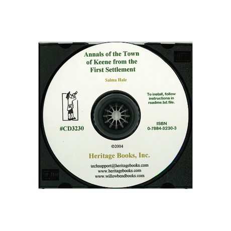 CD-Annals of the Town of Keene, from its First Settlement in 1734 to the Year 1790; with Corrections, Additions, and a Continuation from 1790 to 1815