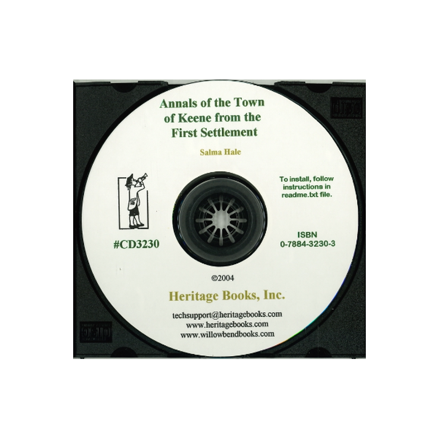 CD-Annals of the Town of Keene, from its First Settlement in 1734 to the Year 1790; with Corrections, Additions, and a Continuation from 1790 to 1815