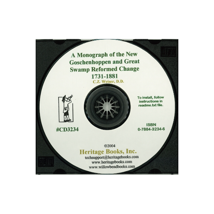CD-A Monograph of the New Goschenhoppen and Great Swamp Reformed Charge [Montgomery County, Pennsylvania], 1731-1881