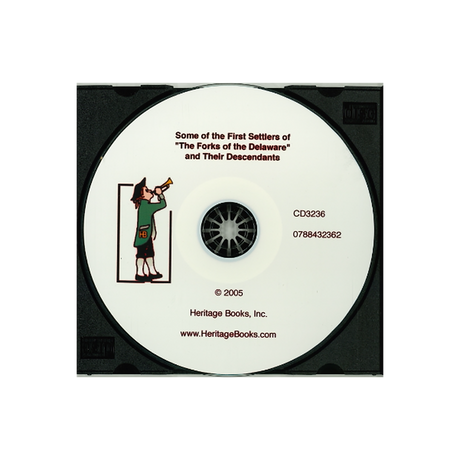 CD-Some of the First Settlers of "The Forks of the Delaware" and Their Descendants