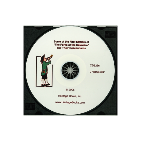 CD-Some of the First Settlers of "The Forks of the Delaware" and Their Descendants