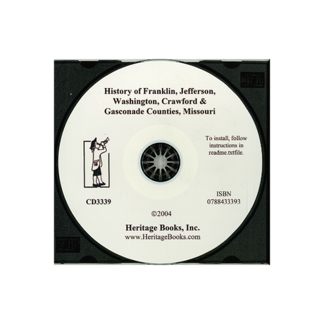 CD-History of Franklin, Jefferson, Washington, Crawford and Gasconade Counties, Missouri