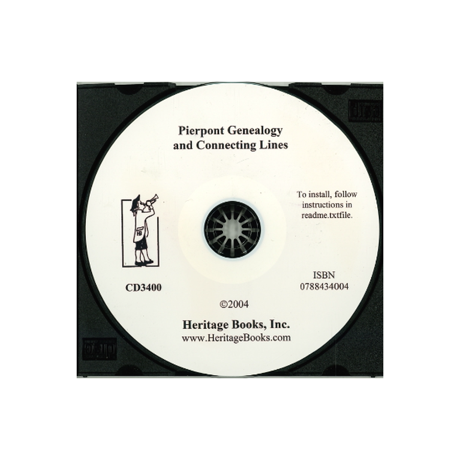 CD-Pierpont Genealogy and Connecting Lines, Particularly Rev. John Pierpont of Hollis Street Church, Boston, Massachusetts