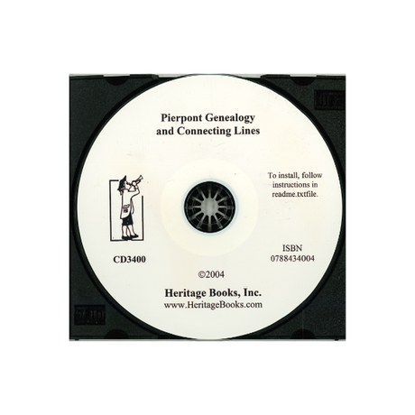 CD-Pierpont Genealogy and Connecting Lines, Particularly Rev. John Pierpont of Hollis Street Church, Boston, Massachusetts