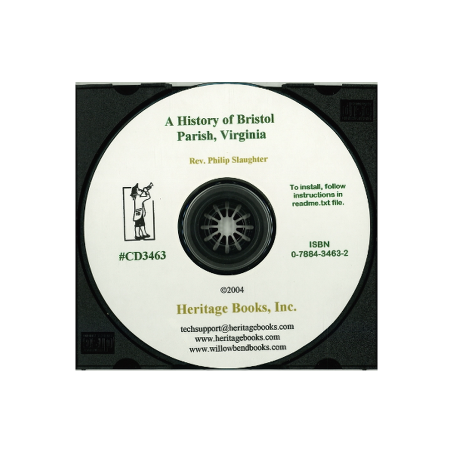 CD-A History of Bristol Parish, Virginia with Genealogies of Families Connected Therewith, and Historical Illustrations