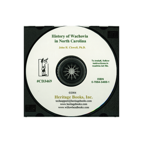 CD-History of Wachovia in North Carolina: The Unitas Fratrum or Moravian Church in North Carolina During A Century and a Half... 1752-1902