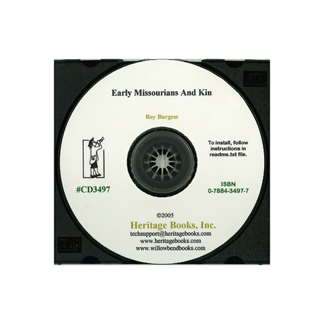 CD-Early Missourians and Kin: A Genealogical Compilation of Inter-Related Early Missouri Settlers, Their Ancestors, Descendants, and Other Kin