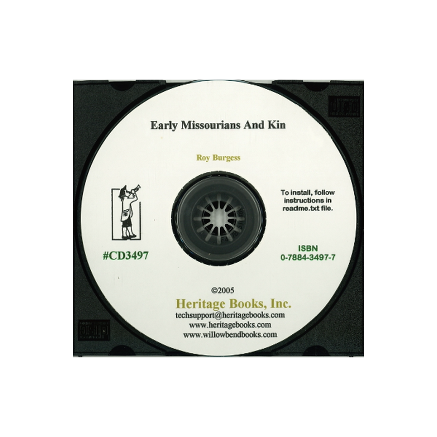 CD-Early Missourians and Kin: A Genealogical Compilation of Inter-Related Early Missouri Settlers, Their Ancestors, Descendants, and Other Kin